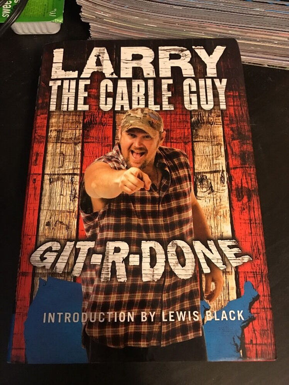 larry the cable guy git r done